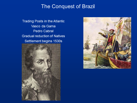 Paintings of the vasco de gama and pedrol cabral and the conquest of brazil