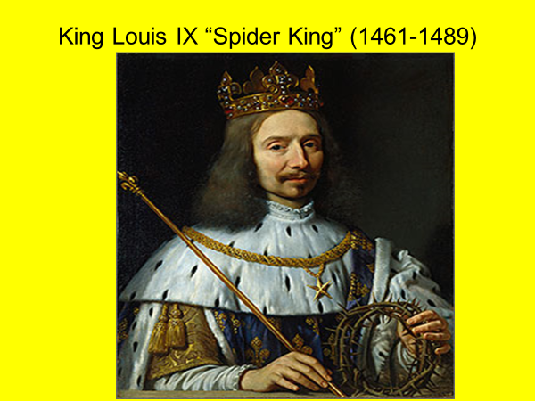 king louis the 9th spider king 1461 to 1484