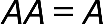 A A equals A