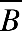 top enclose B