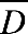 top enclose D