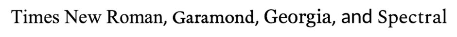 The image displays a list of four different font names: Times New Roman, Garamond, Georgia, and Spectral. The words themselves are written in the respective fonts they represent. The text is in a light color against a black background.