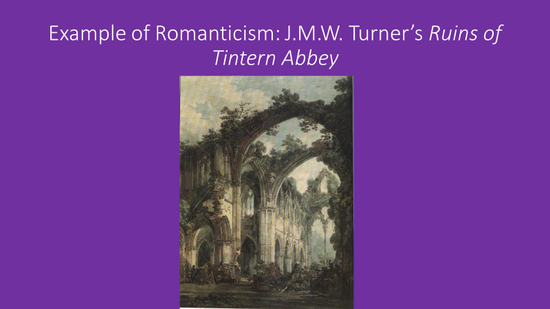 example of romanticism JMW turner's ruins of tintern abbey