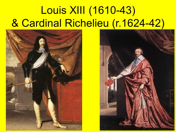 louis the 8th 1610 to 1643 and cardinal richelieu 1624 to 1642