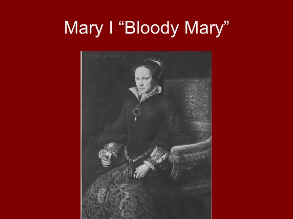 Mary the first Bloody Mary