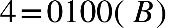 4 equals 0100 open parentheses B close parentheses