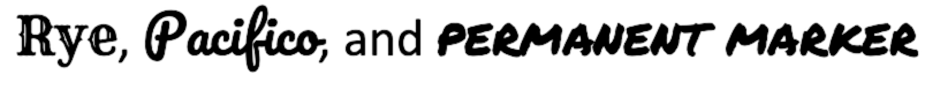 The image displays a list of three different font names: Rye, Pacifico, and PERMANENT MARKER. The words are written in the fonts they represent and are shown in a light color against a black background.